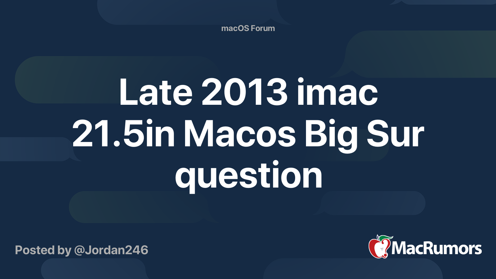 Late 2013 Imac 21 5in Macos Big Sur Question Macrumors Forums
