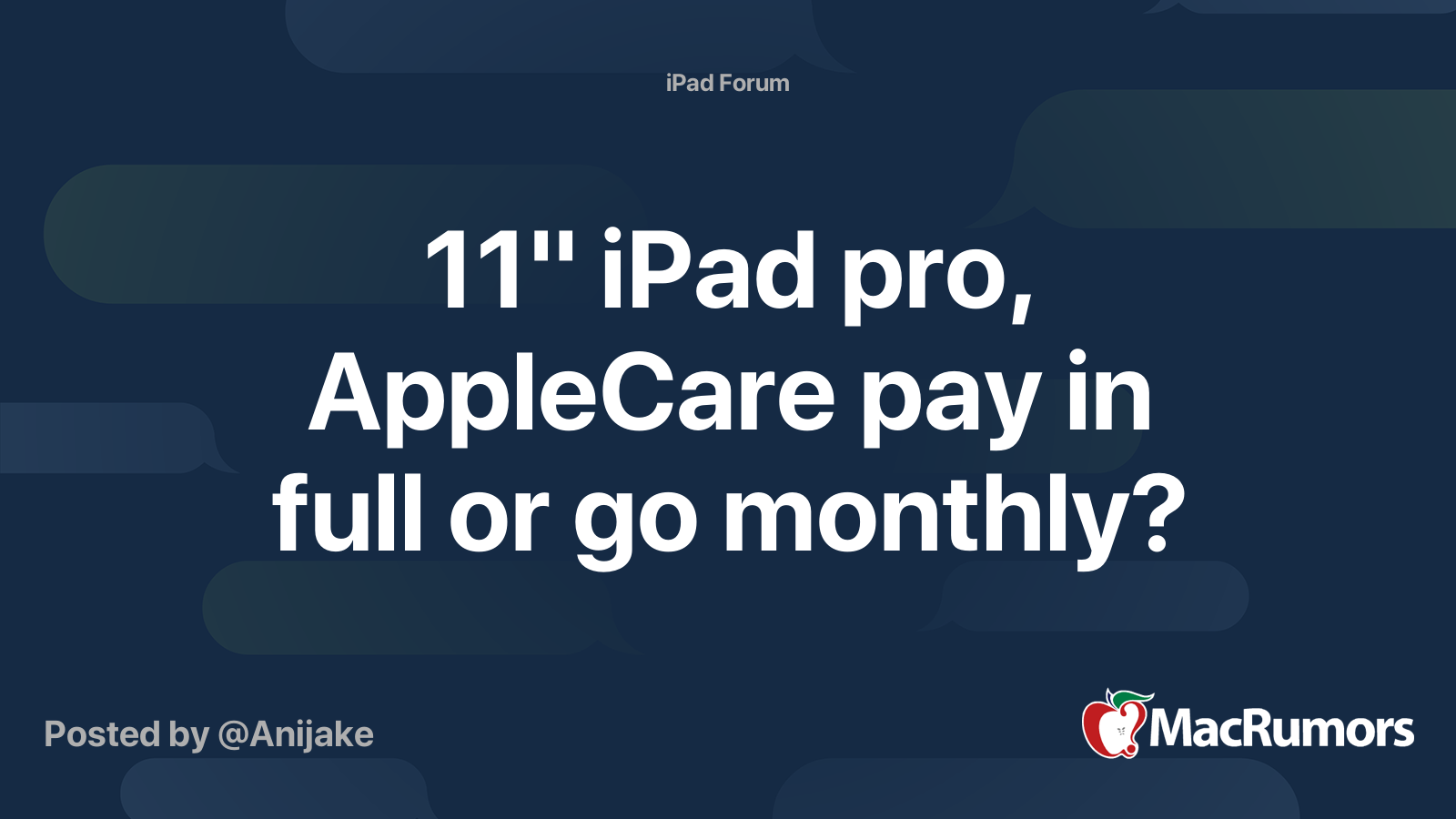 11" iPad pro, AppleCare pay in full or go monthly? MacRumors Forums