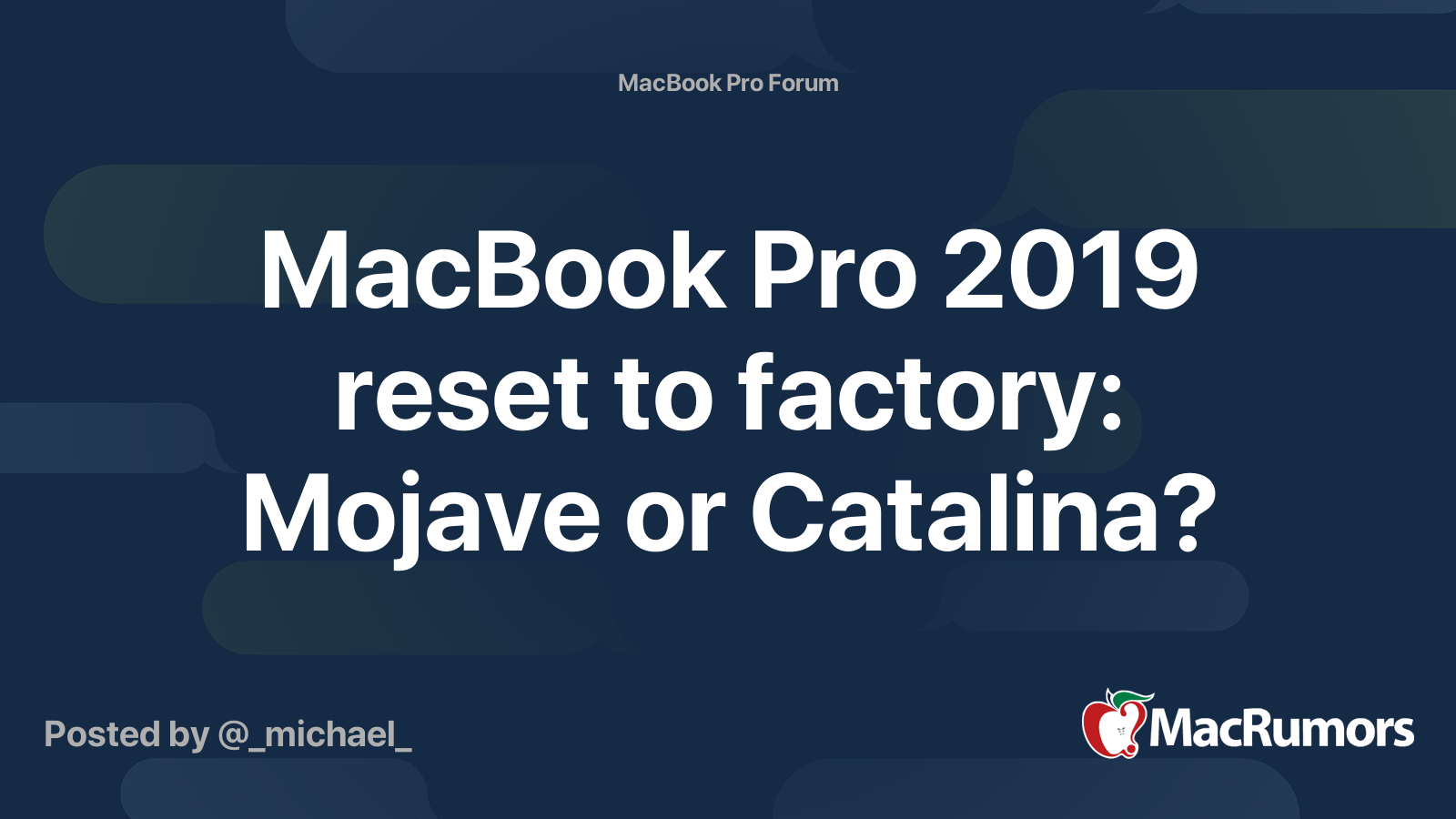 MacBook Pro 2019 reset to factory: Mojave or Catalina? | MacRumors Forums