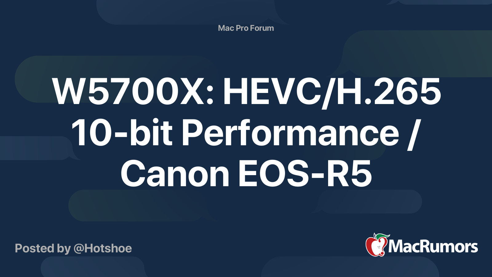 W5700x Hevc H 265 10 Bit Performance Canon Eos R5 Macrumors Forums