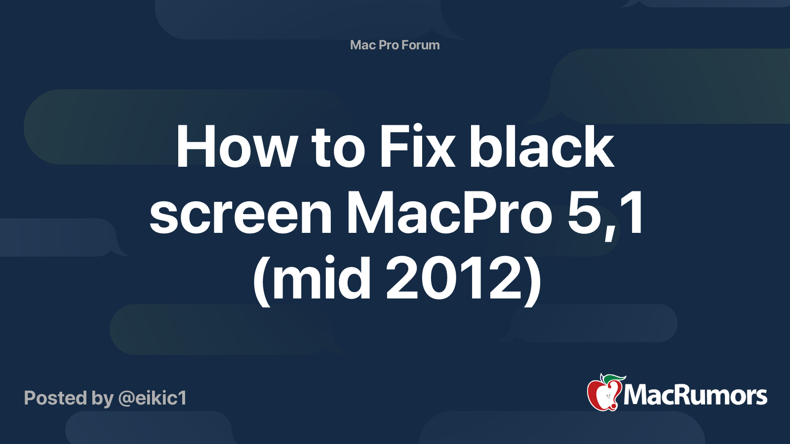 How to Fix black screen MacPro 5,1 (mid 2012) | MacRumors Forums