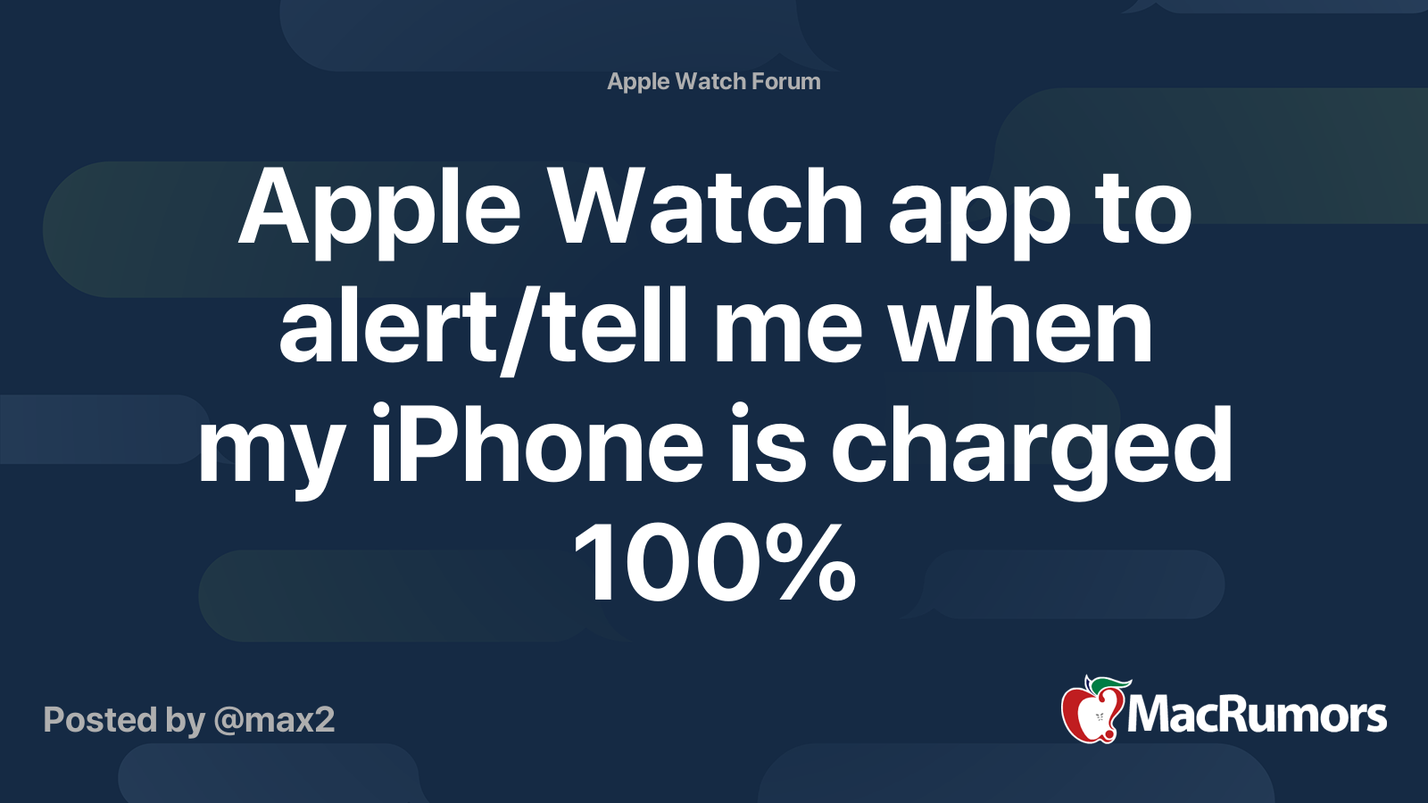 Apple Watch app to alert/tell me when my iPhone is charged 100%