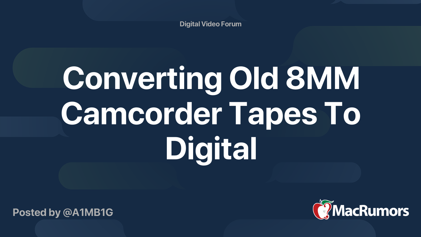 Converting Old 8MM Camcorder Tapes To Digital MacRumors Forums