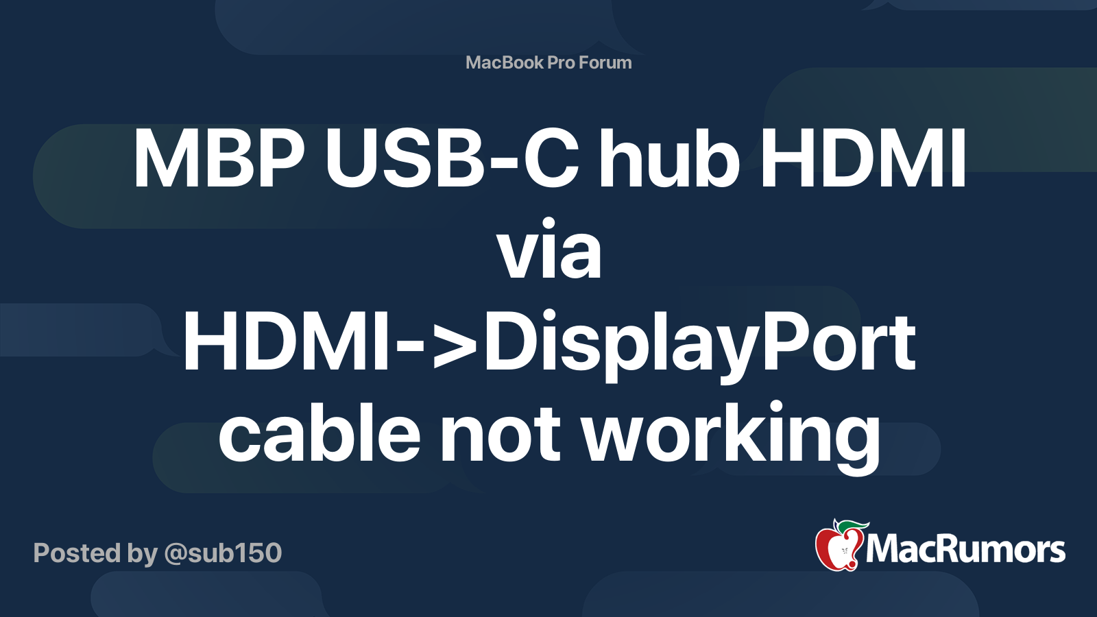 MBP USBC hub HDMI via HDMI>DisplayPort cable not working MacRumors