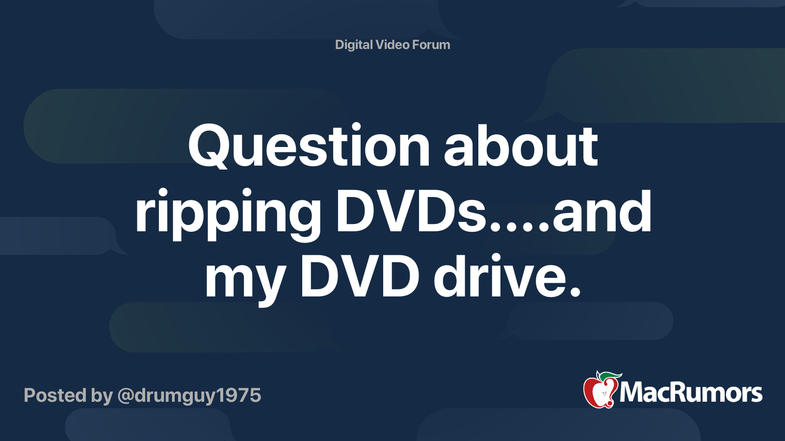 Question about ripping DVDs....and my DVD drive. | MacRumors Forums