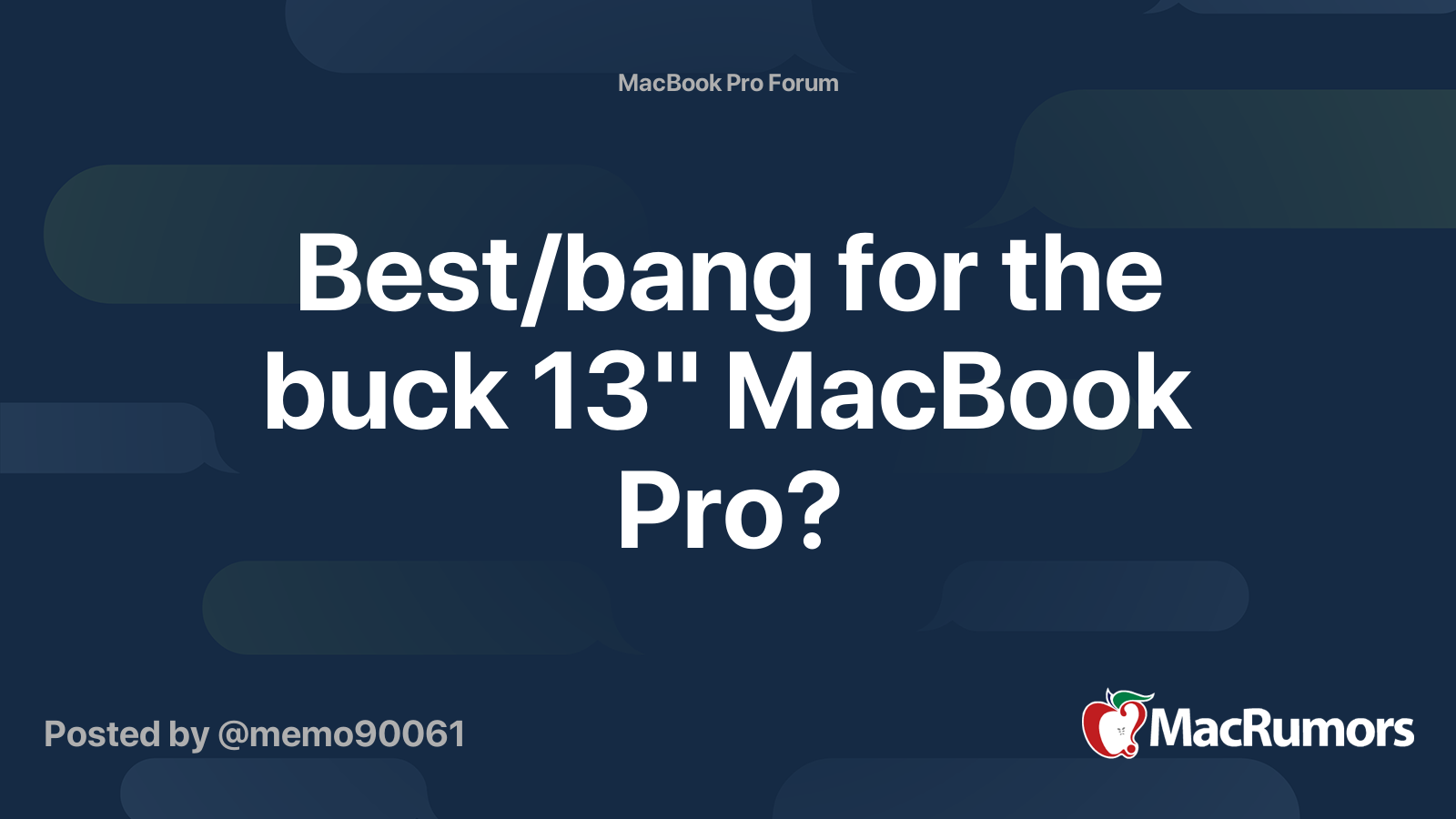 Best/bang for the buck 13" MacBook Pro? MacRumors Forums