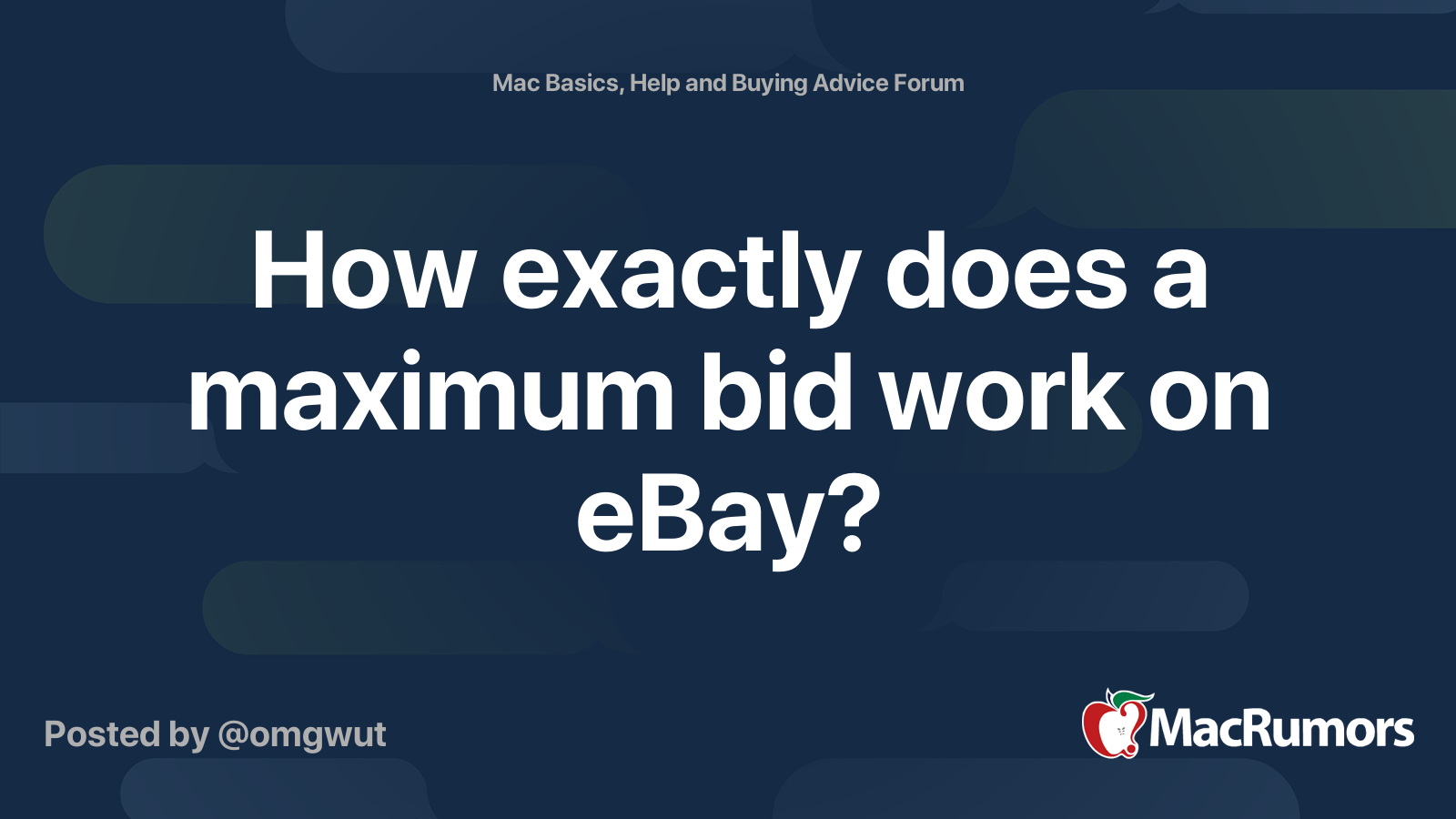 How exactly does a maximum bid work on eBay? MacRumors Forums