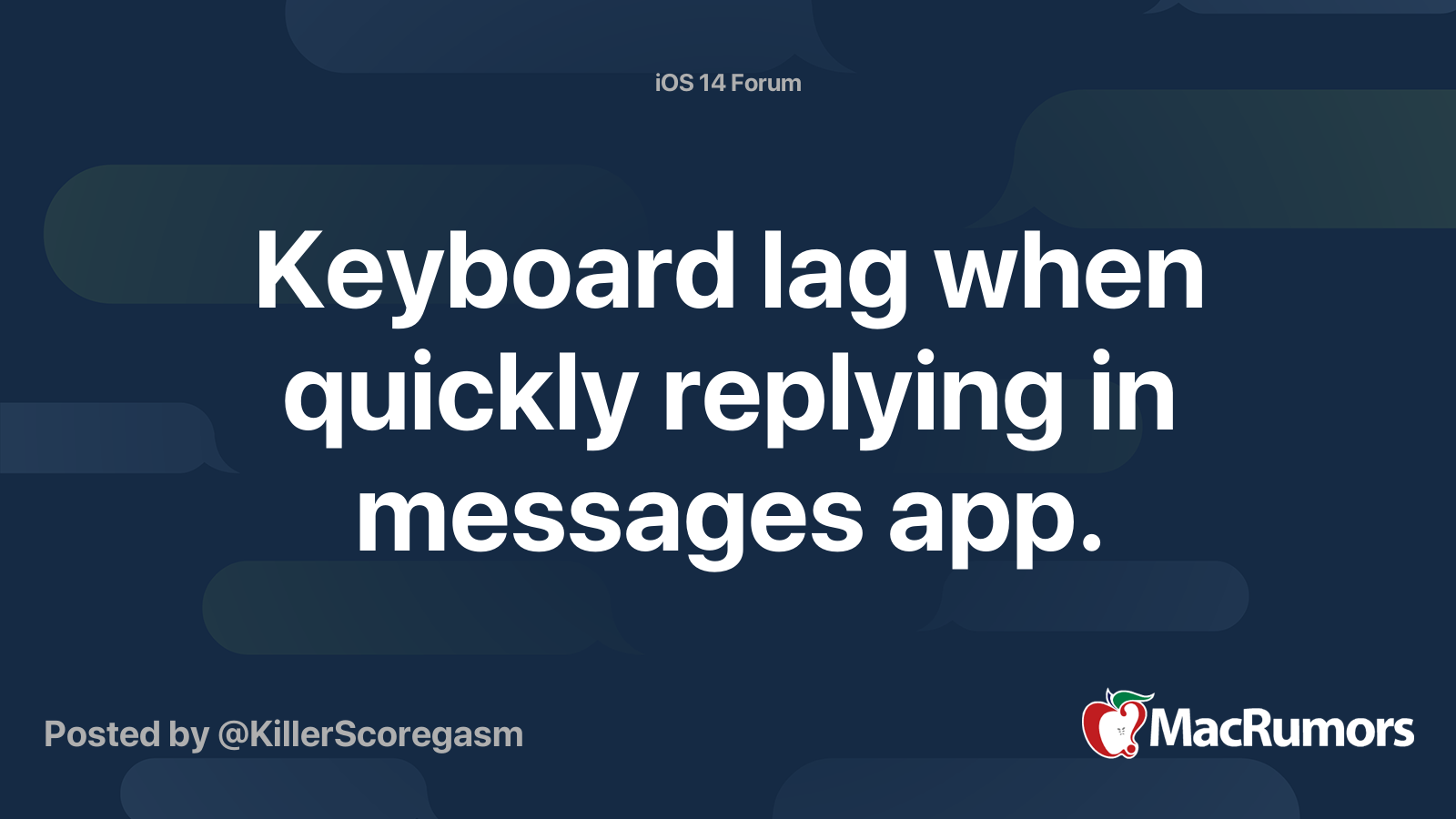 Keyboard lag when quickly replying in messages app. MacRumors Forums