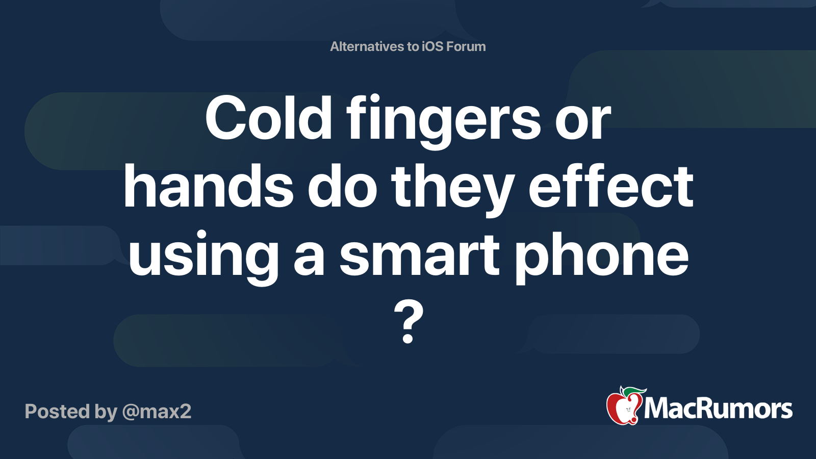 Cold fingers or hands do they effect using a smart phone ? MacRumors