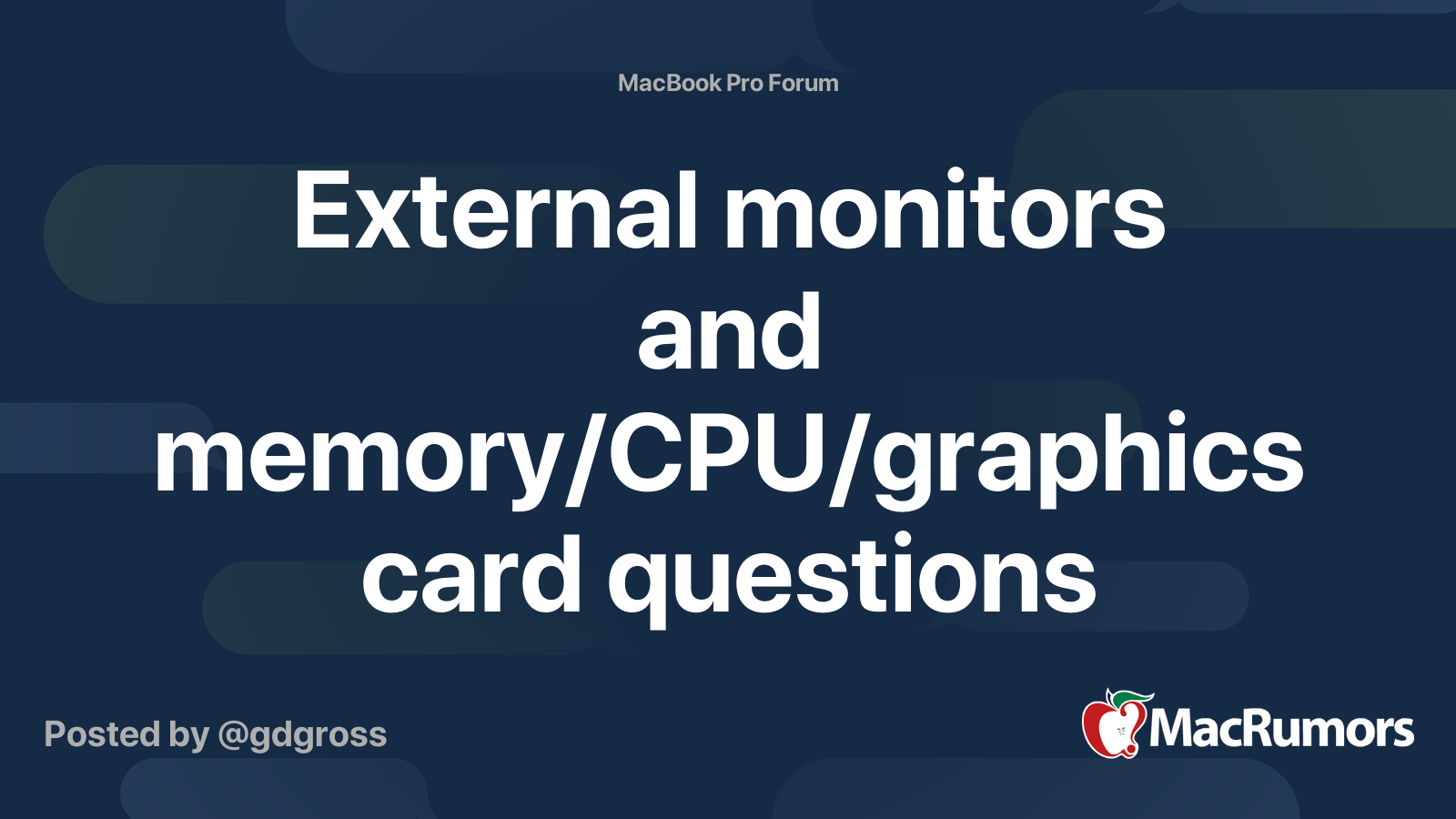 External monitors and memory/CPU/graphics card questions MacRumors Forums