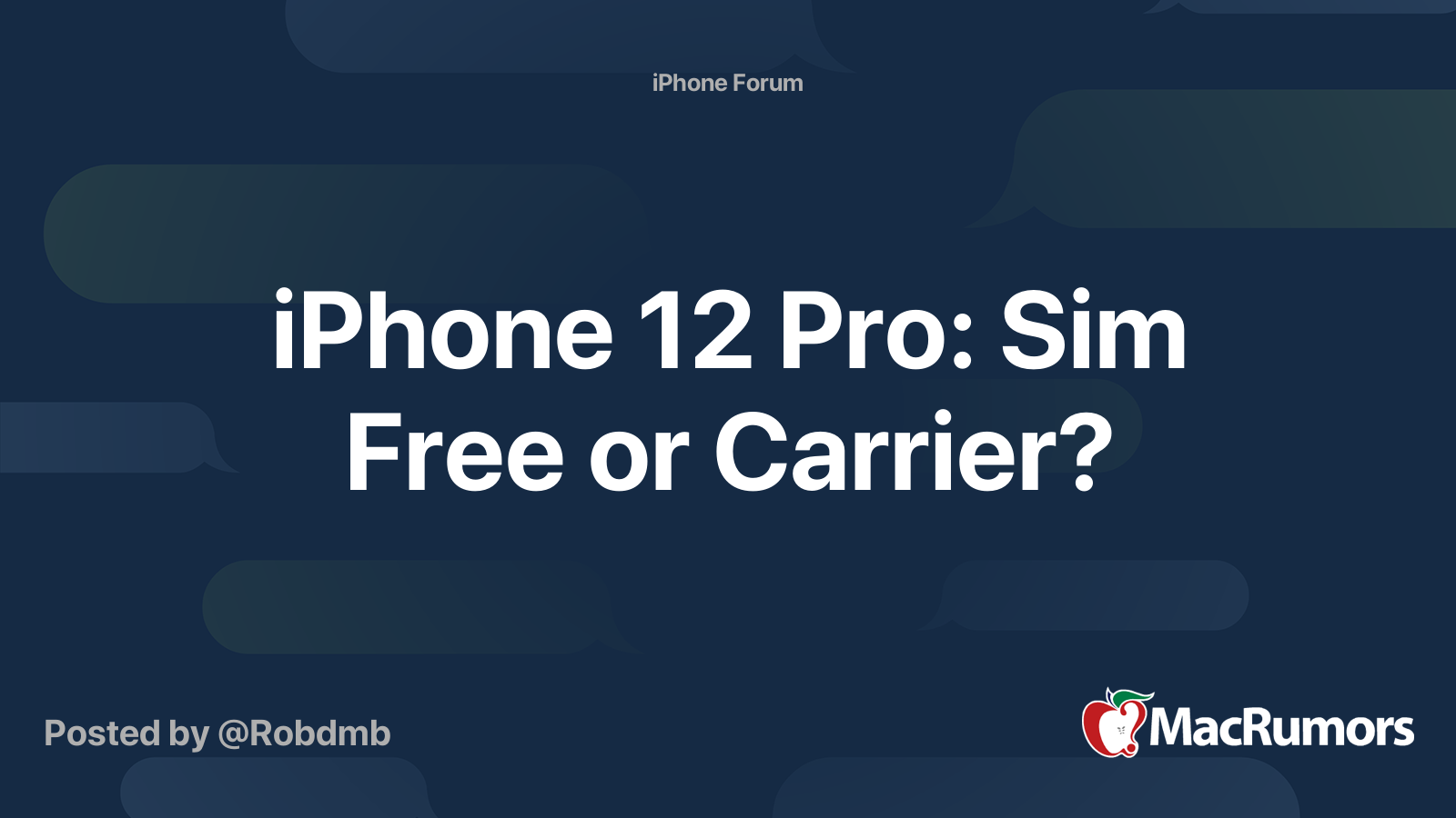 iPhone 12 Pro: Sim Free or Carrier? | MacRumors Forums