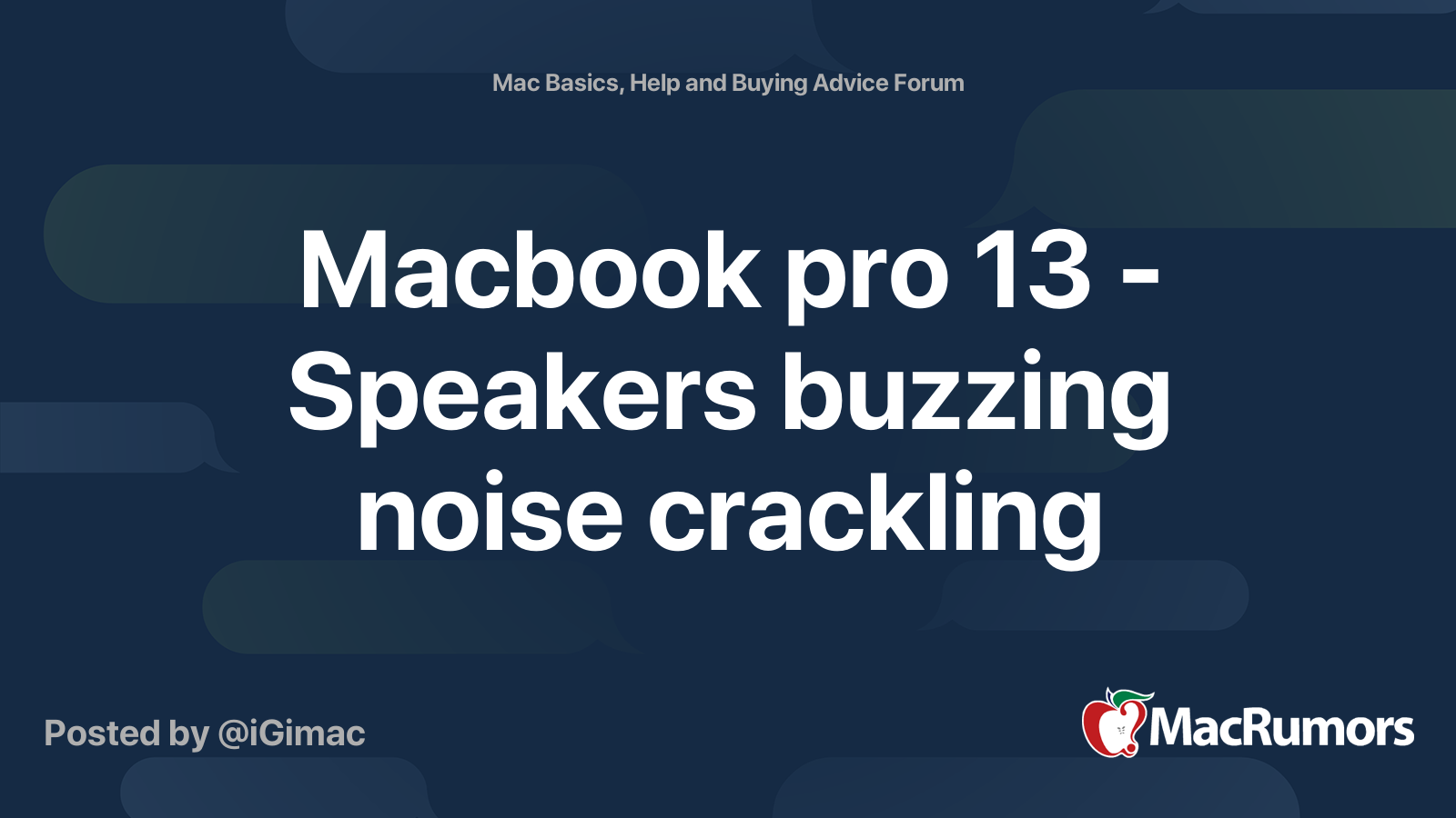 Macbook pro 13 Speakers buzzing noise crackling MacRumors Forums