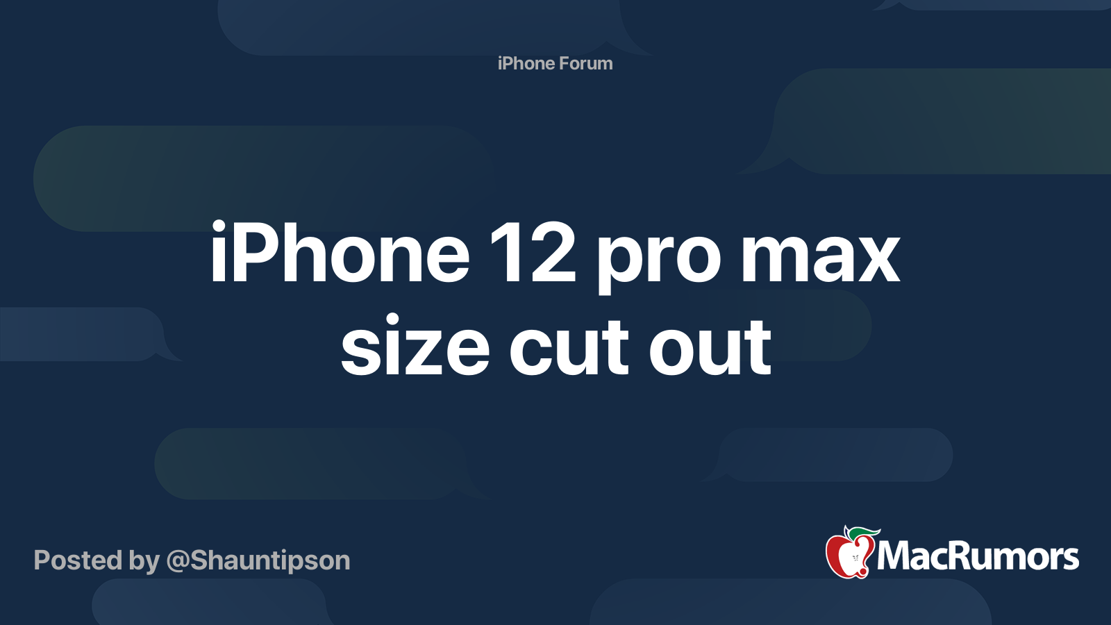 iPhone 12 pro max size cut out | MacRumors Forums