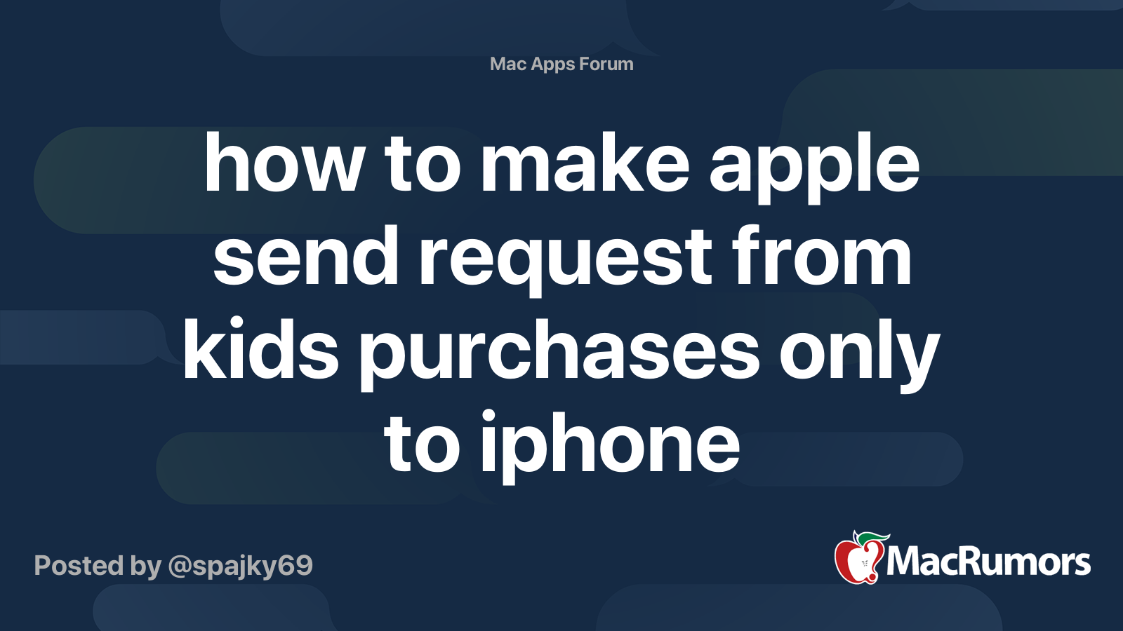 how to make apple send request from kids purchases only to iphone ...