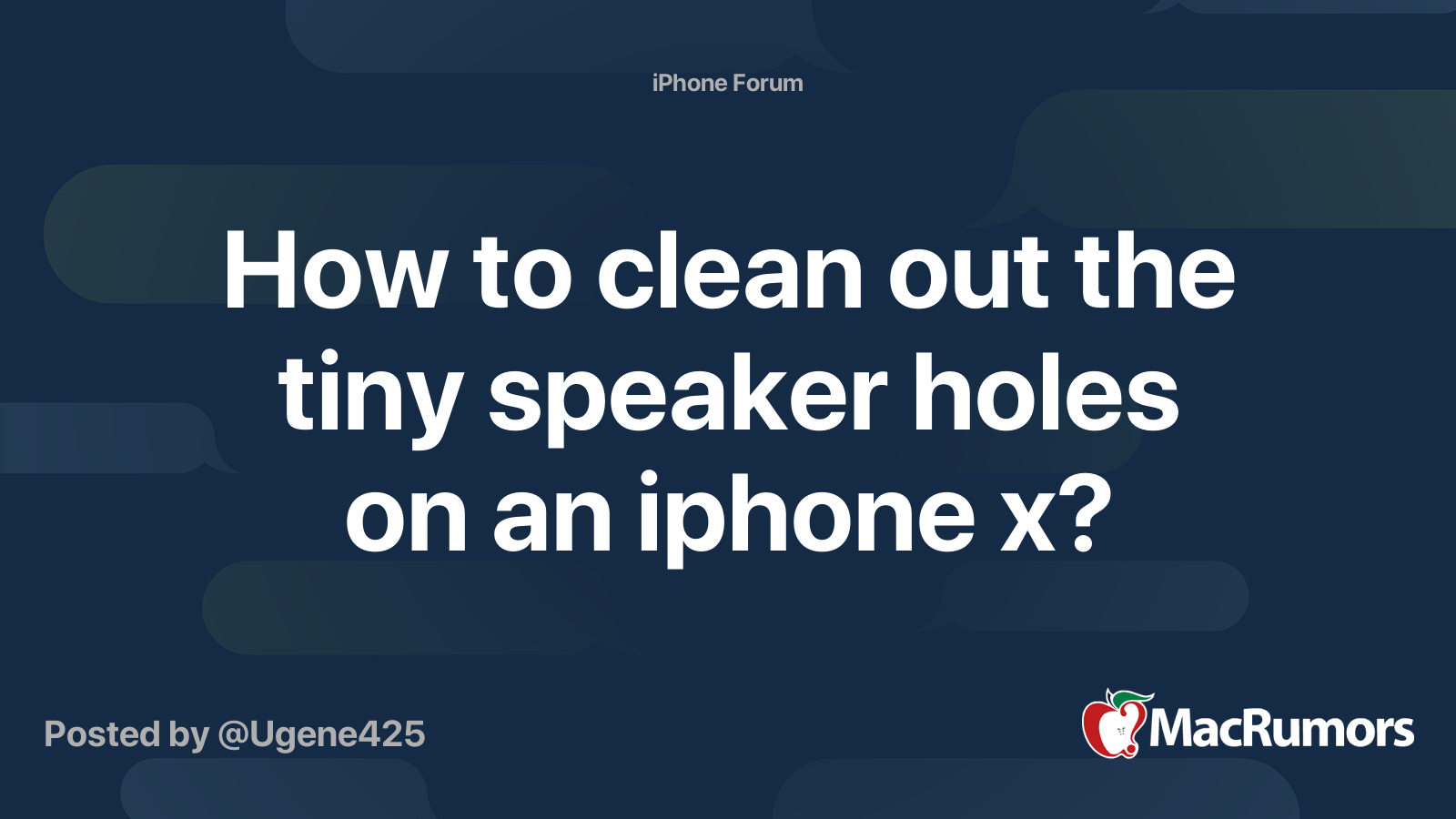 How to clean out the tiny speaker holes on an iphone x? MacRumors Forums