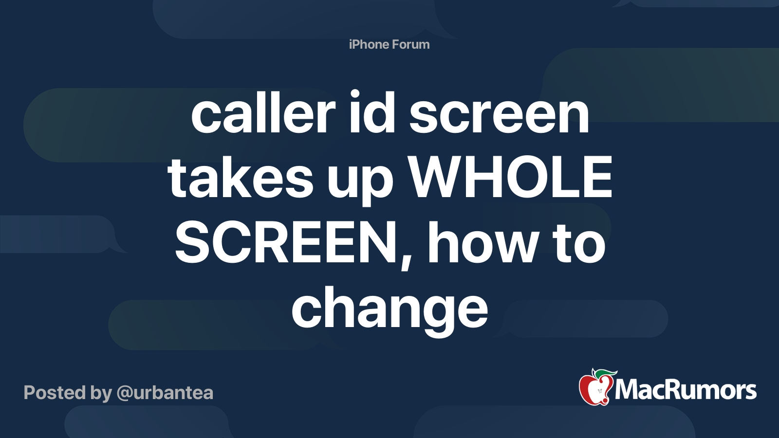 caller id screen takes up WHOLE SCREEN, how to change | MacRumors Forums