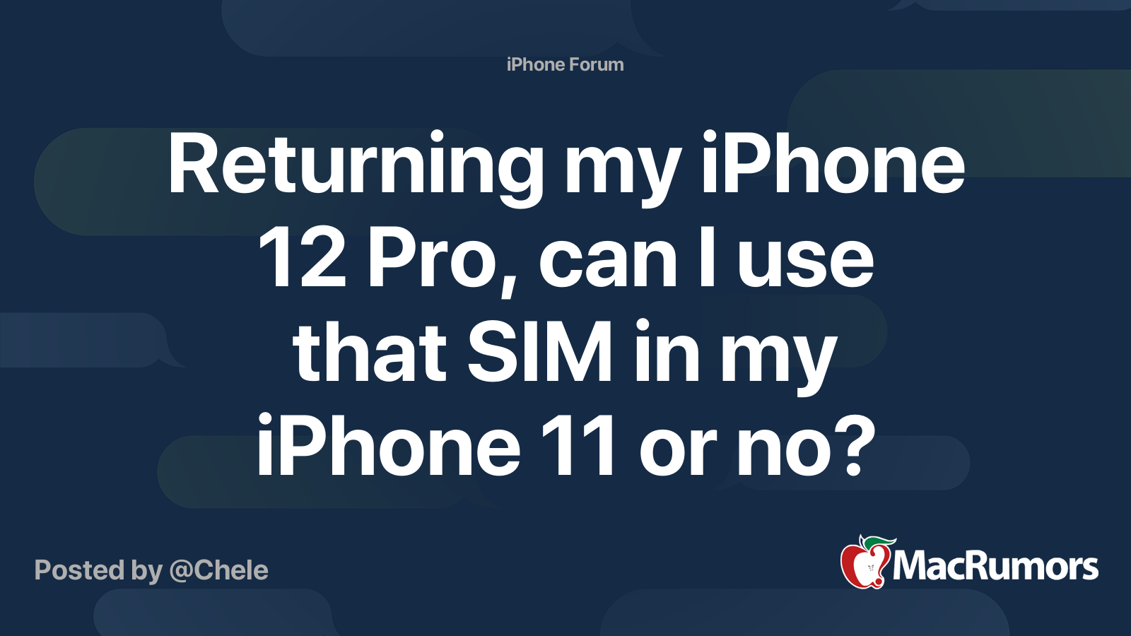 Returning my iPhone 12 Pro, can I use that SIM in my iPhone 11 or no