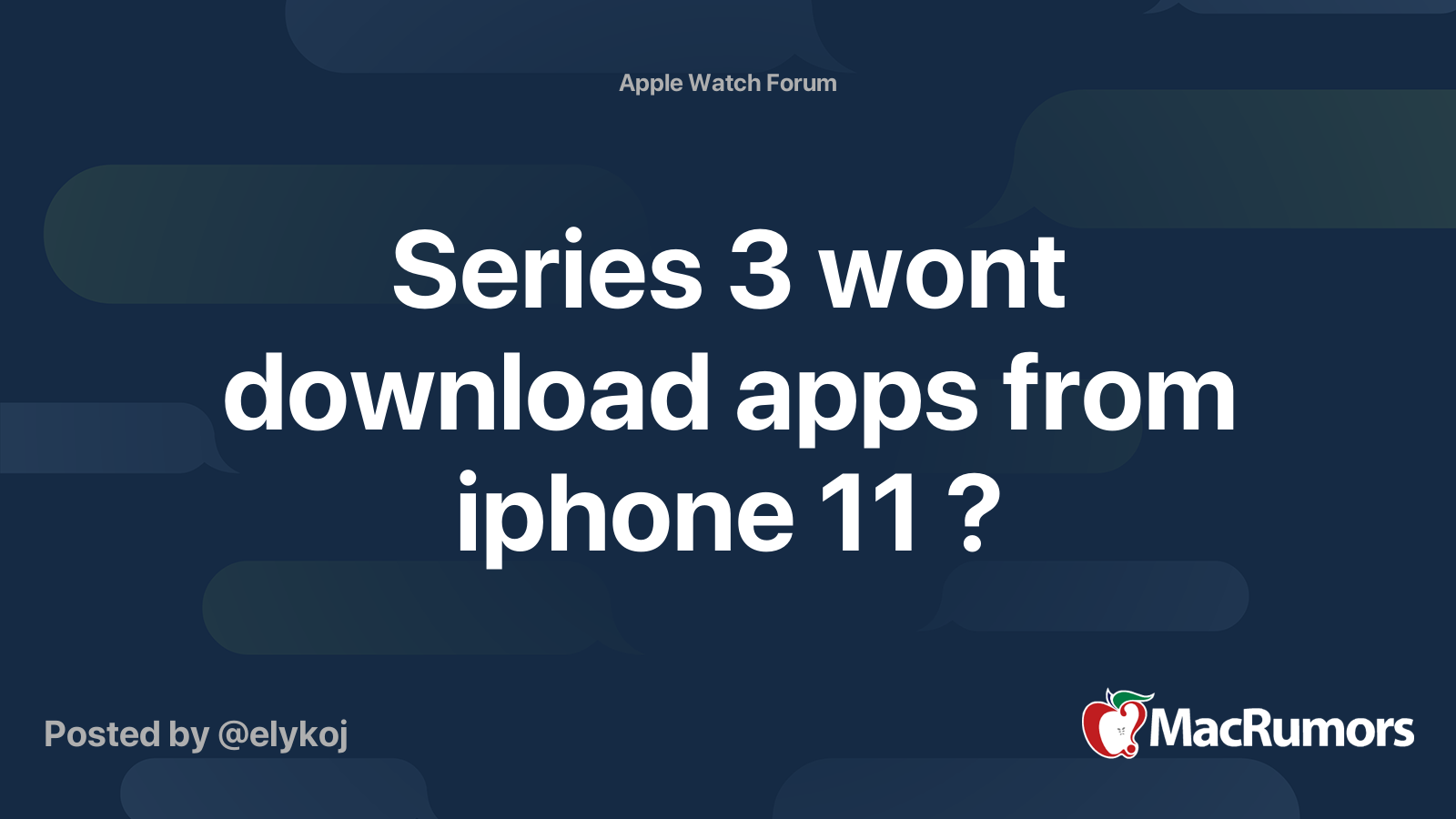 Series 3 Wont Download Apps From Iphone 11 Macrumors Forums