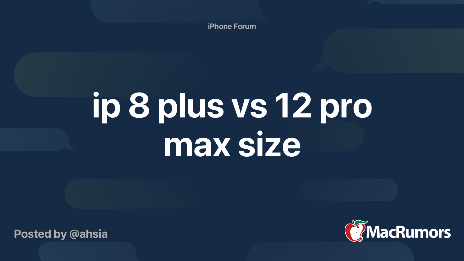 ip 8 plus vs 12 pro max size MacRumors Forums
