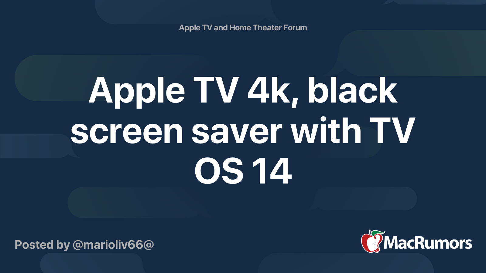Apple TV 4k, black screen saver with TV OS 14 | MacRumors Forums