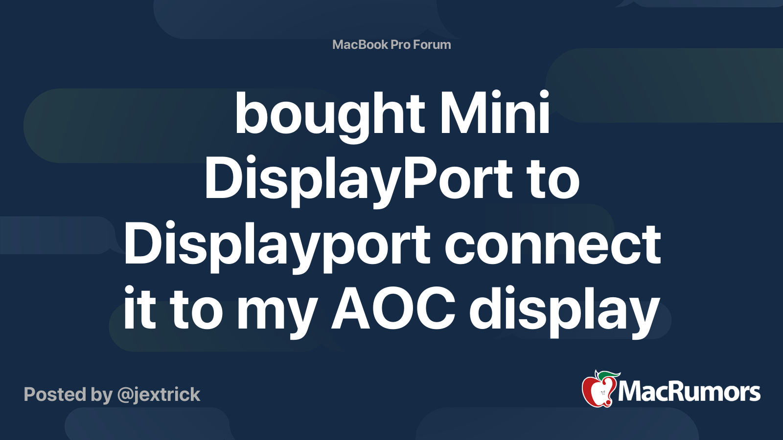 Bought Mini Displayport To Displayport Connect It To My Aoc Display No Signal Help Macrumors Forums