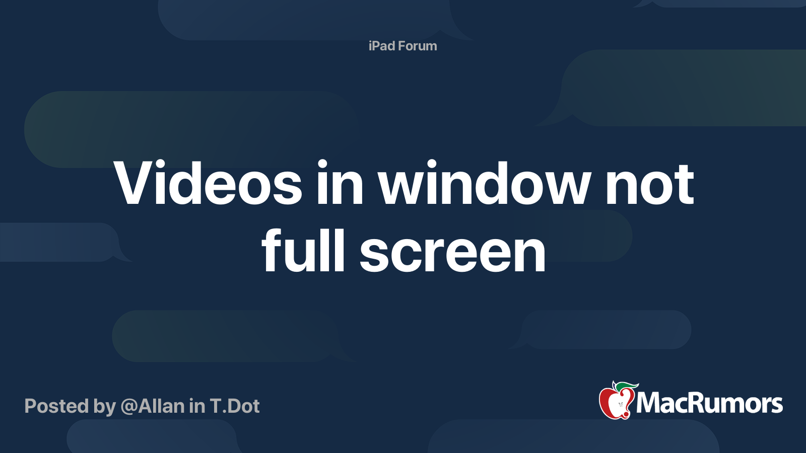 Videos in window not full screen MacRumors Forums