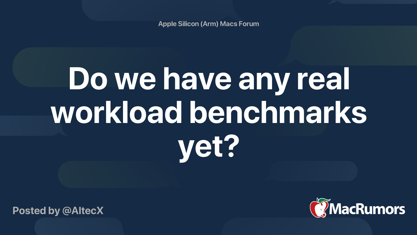 Do we have any real workload benchmarks yet? MacRumors Forums