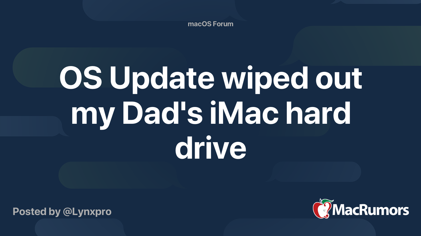 OS Update wiped out my Dad's iMac hard drive | MacRumors Forums