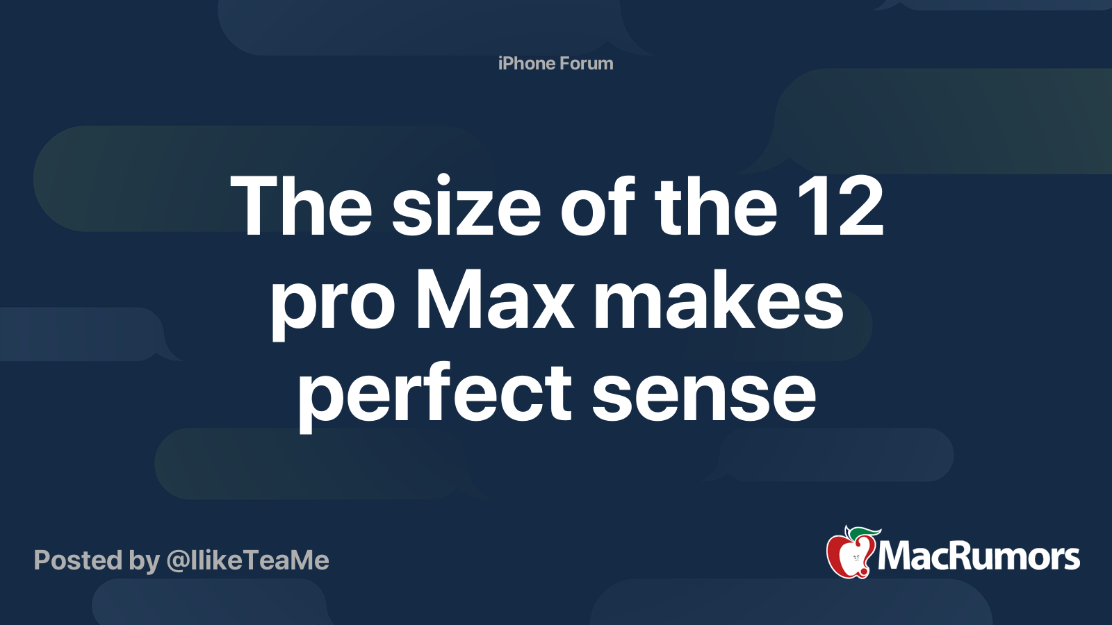 The size of the 12 pro Max makes perfect sense | MacRumors Forums