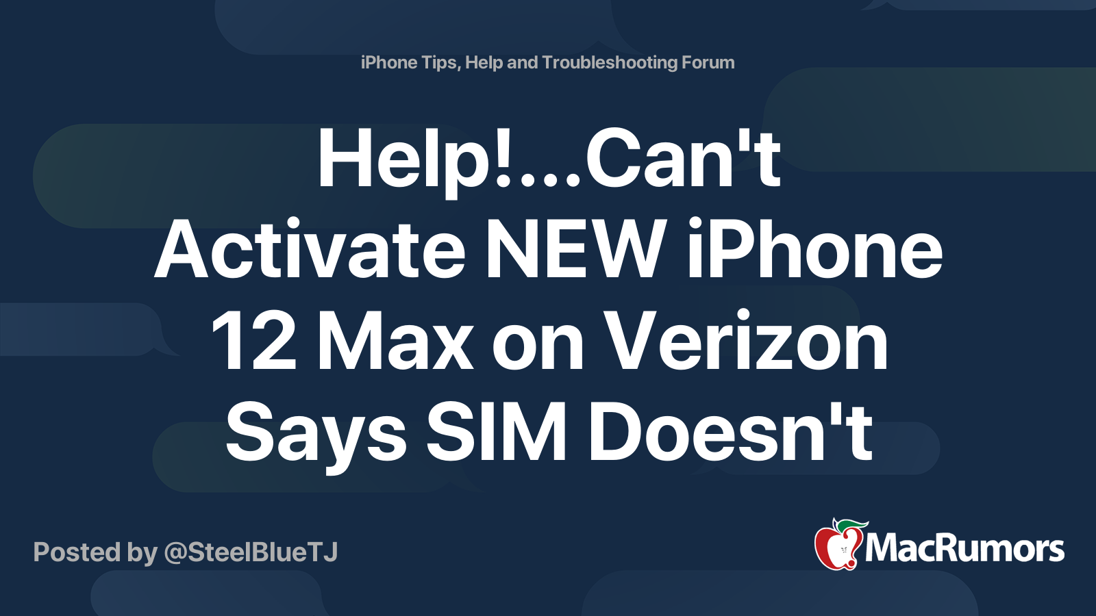 Help!...Can't Activate NEW iPhone 12 Max on Verizon Says SIM Doesn't