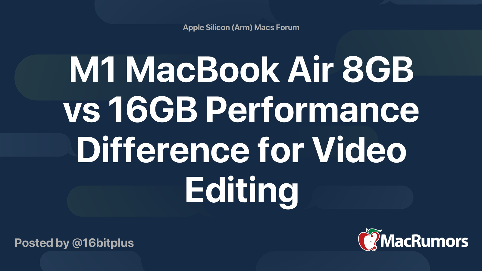 Air 8GB 16GB Performance Difference for Video | MacRumors Forums