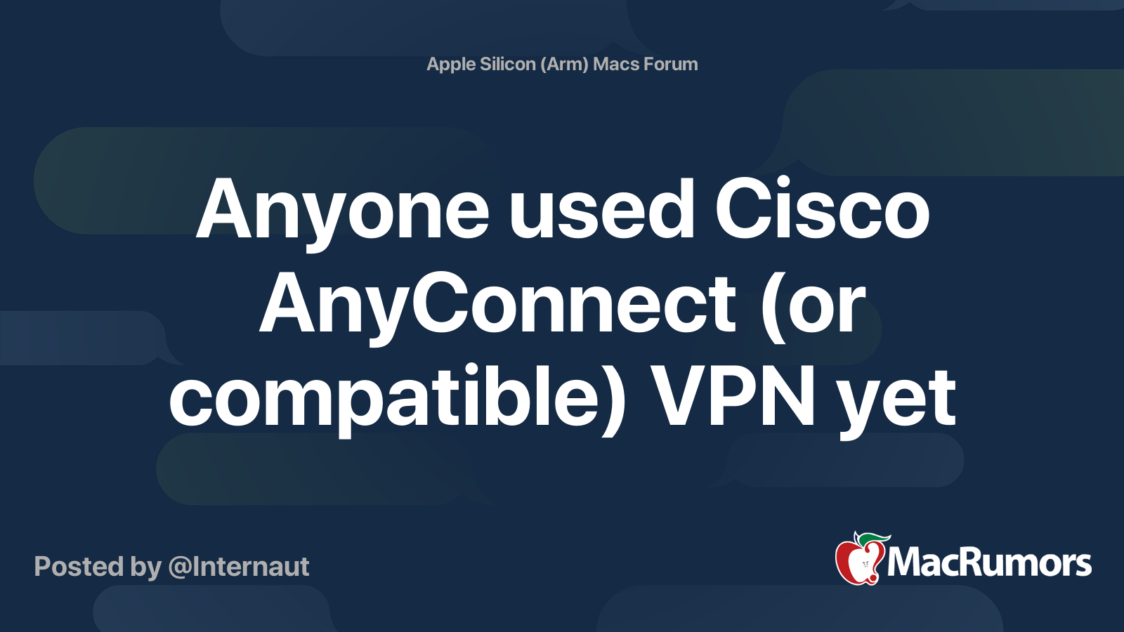 Anyone Used Cisco Anyconnect Or Compatible Vpn Yet Macrumors Forums