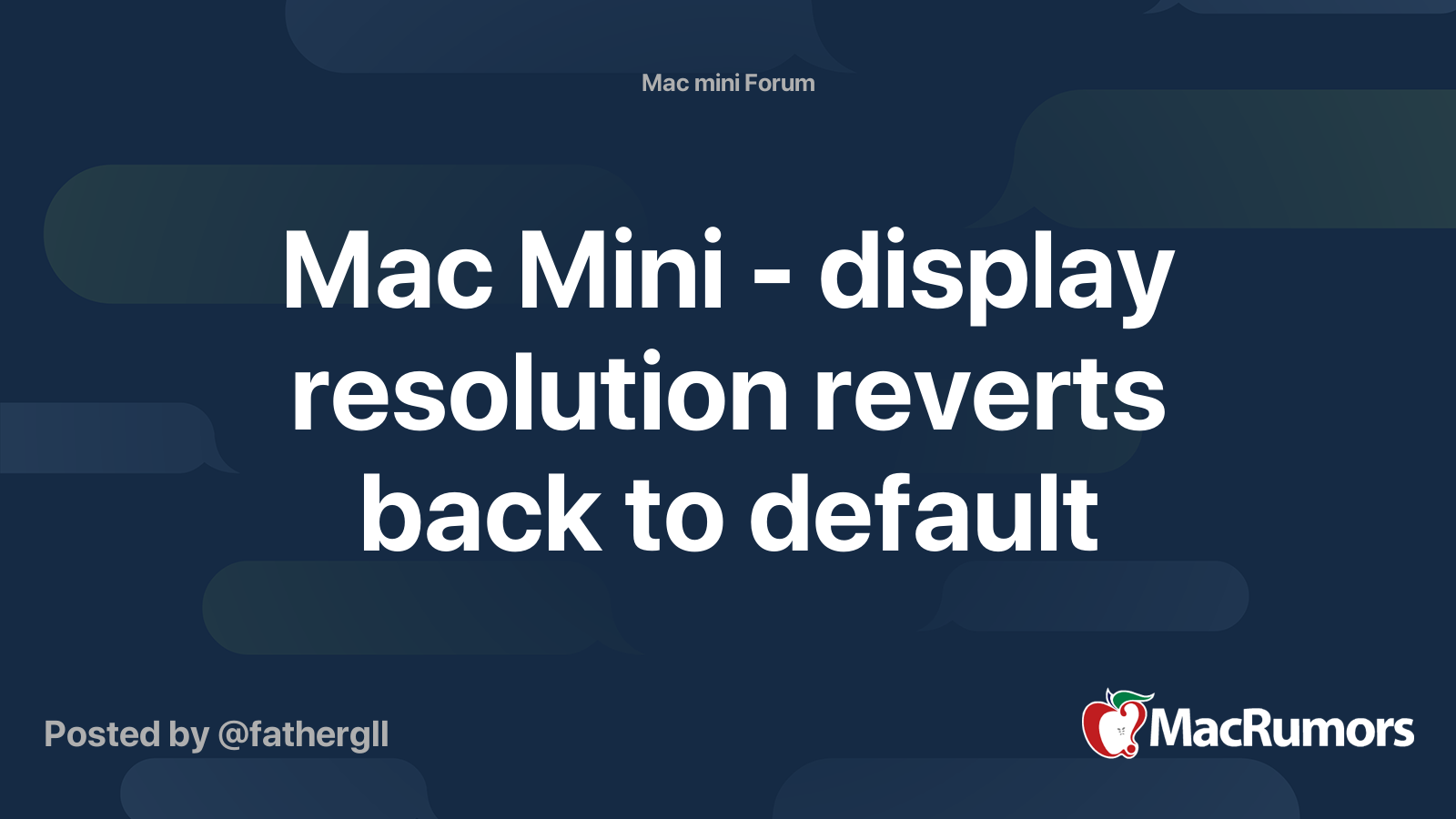 Mac Mini - display resolution reverts back to default | MacRumors Forums