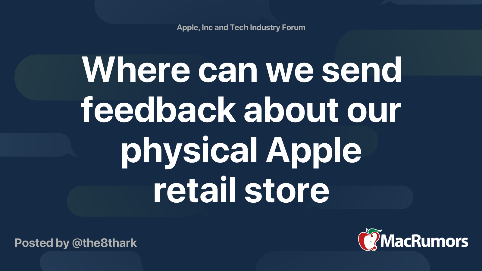 Where can we send feedback about our physical Apple retail store experience? MacRumors Forums