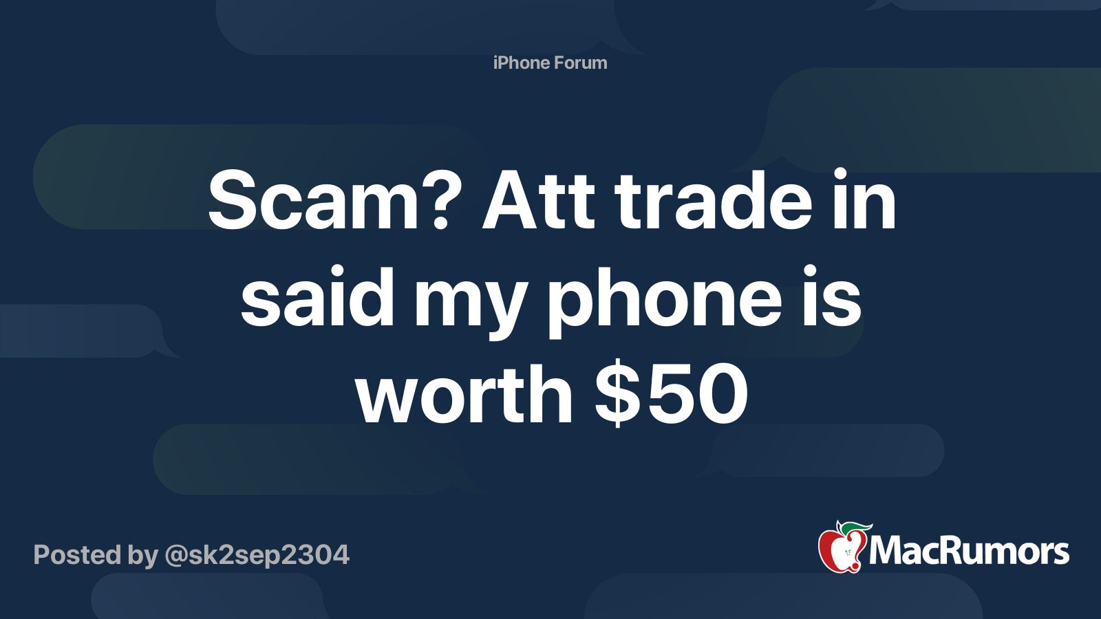 Scam? Att trade in said my phone is worth 50 MacRumors Forums