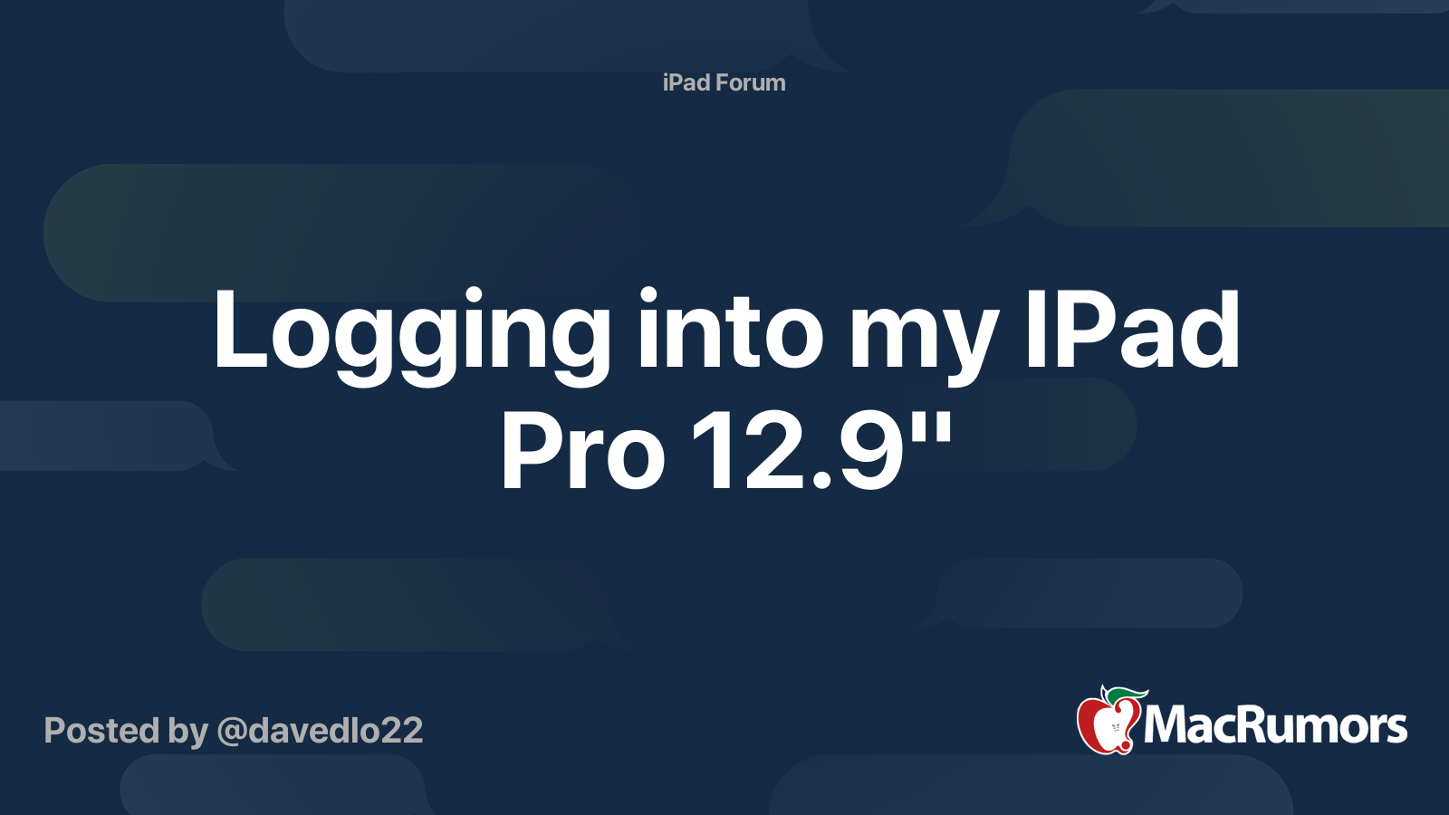 Logging into my IPad Pro 12.9" MacRumors Forums