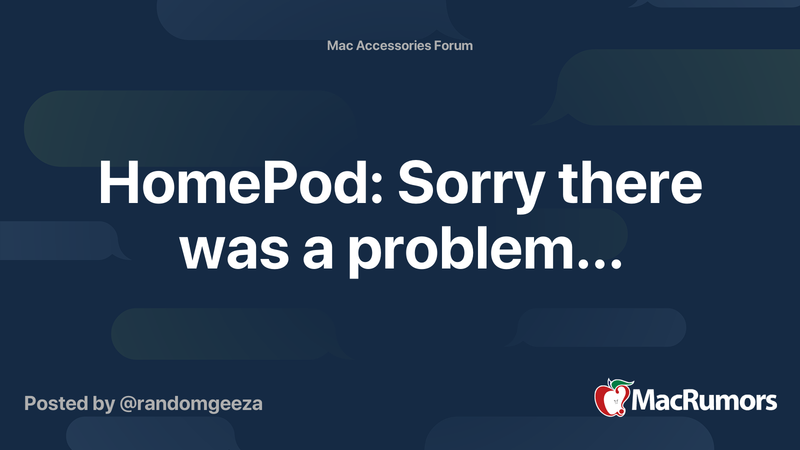 HomePod: Sorry there was a problem... | MacRumors Forums