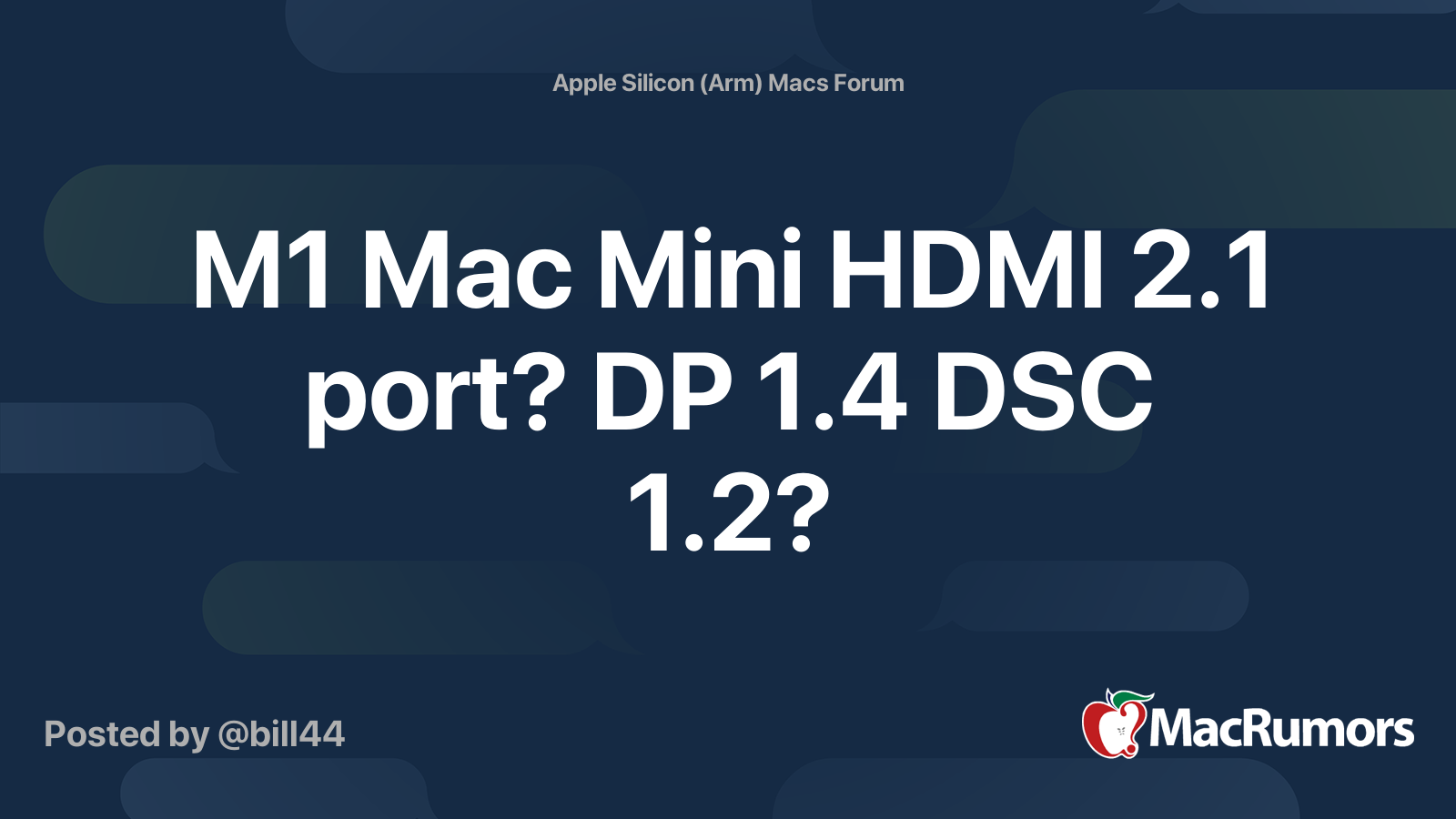 M1 Mac Mini HDMI 2.1 port? DP 1.4 DSC 1.2? | MacRumors Forums