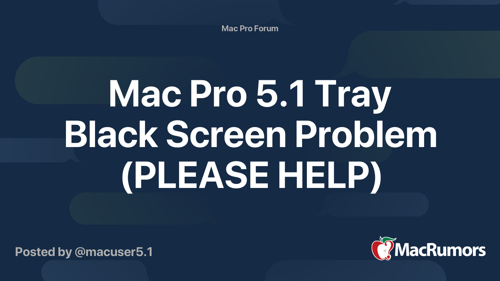 Mac Pro 5.1 Tray Black Screen Problem (PLEASE HELP) | MacRumors Forums