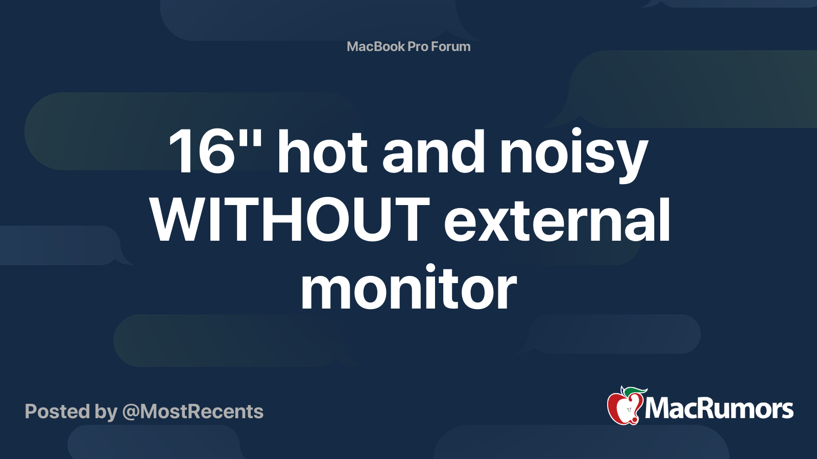 16" hot and noisy WITHOUT external monitor MacRumors Forums
