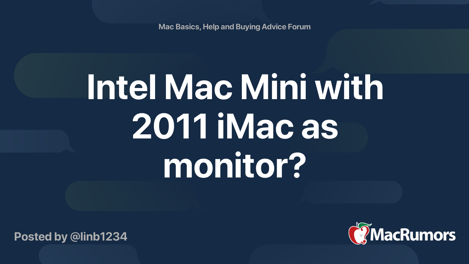 Intel Mac Mini with 2011 iMac as monitor? | MacRumors Forums
