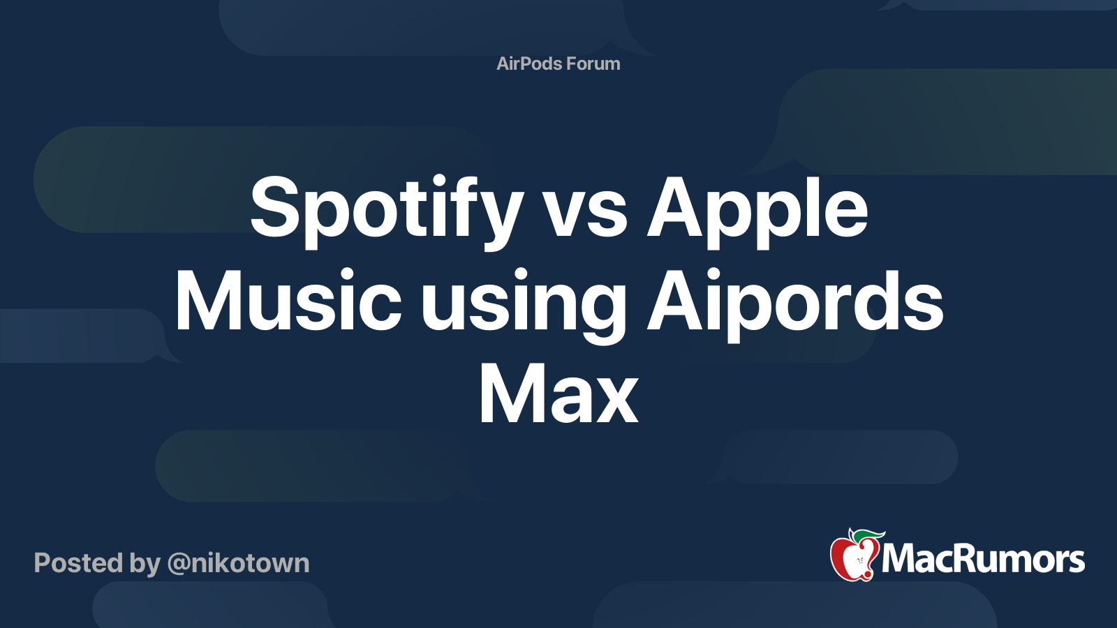 Spotify vs Apple Music using Aipords Max | MacRumors Forums
