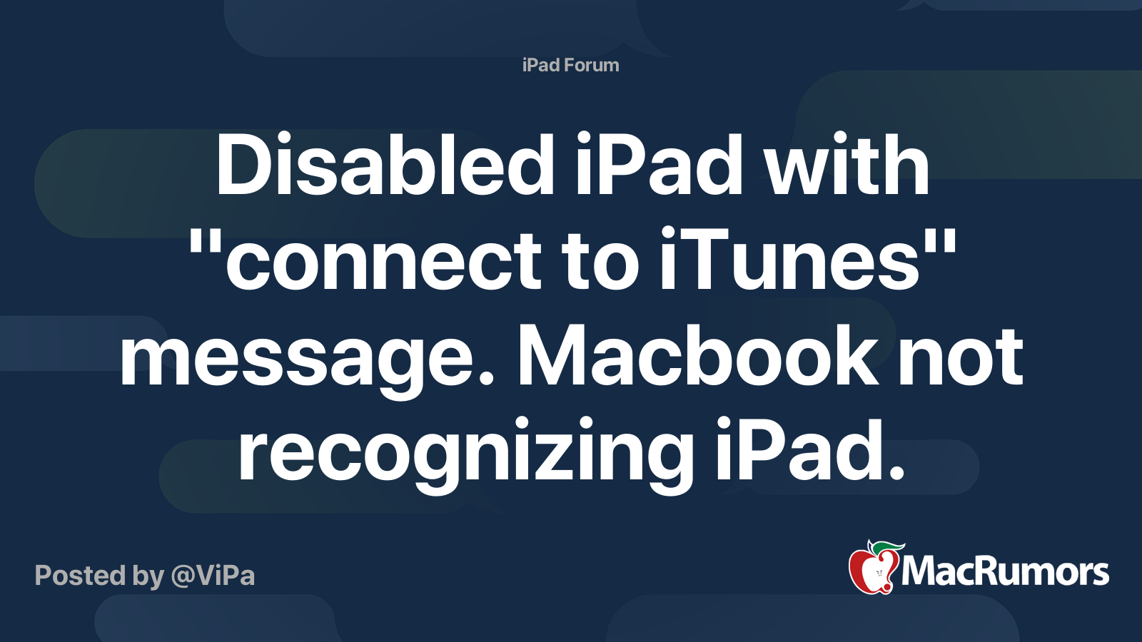 Disabled iPad with "connect to iTunes" message. Macbook not recognizing