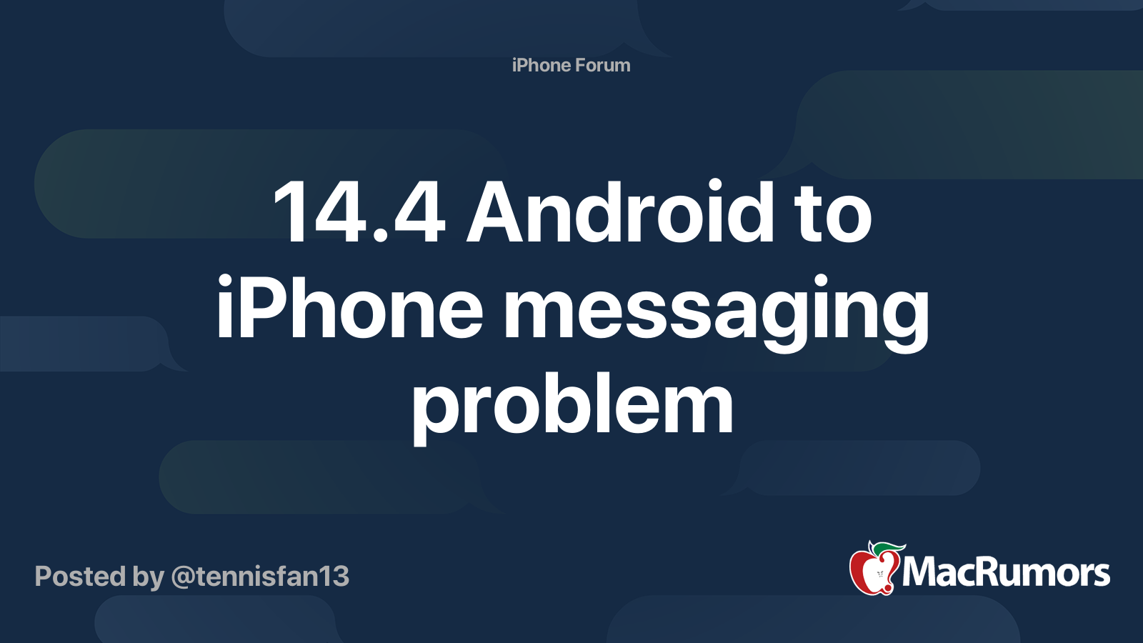 14.4 Android to iPhone messaging problem | MacRumors Forums
