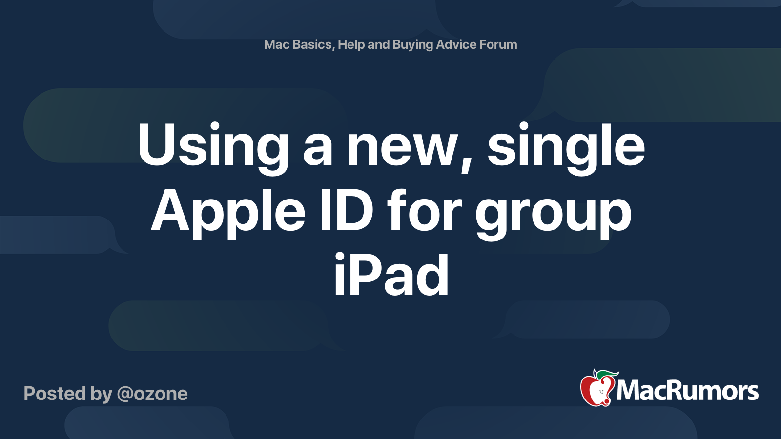 Using a new, single Apple ID for group iPad MacRumors Forums