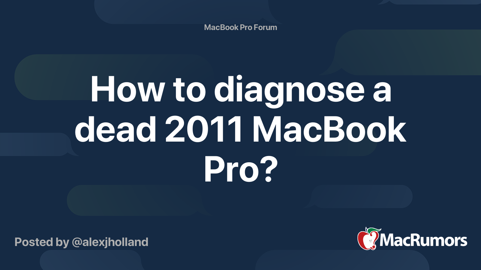 How to diagnose a dead 2011 MacBook Pro? | MacRumors Forums