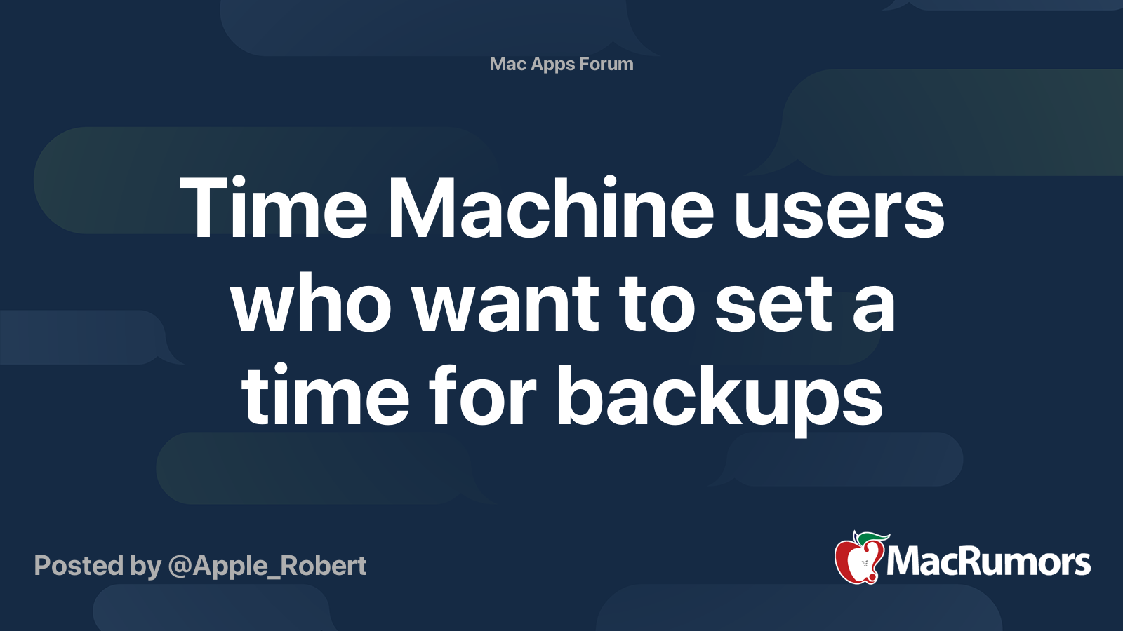 Time Machine users who want to set a time for backups MacRumors Forums