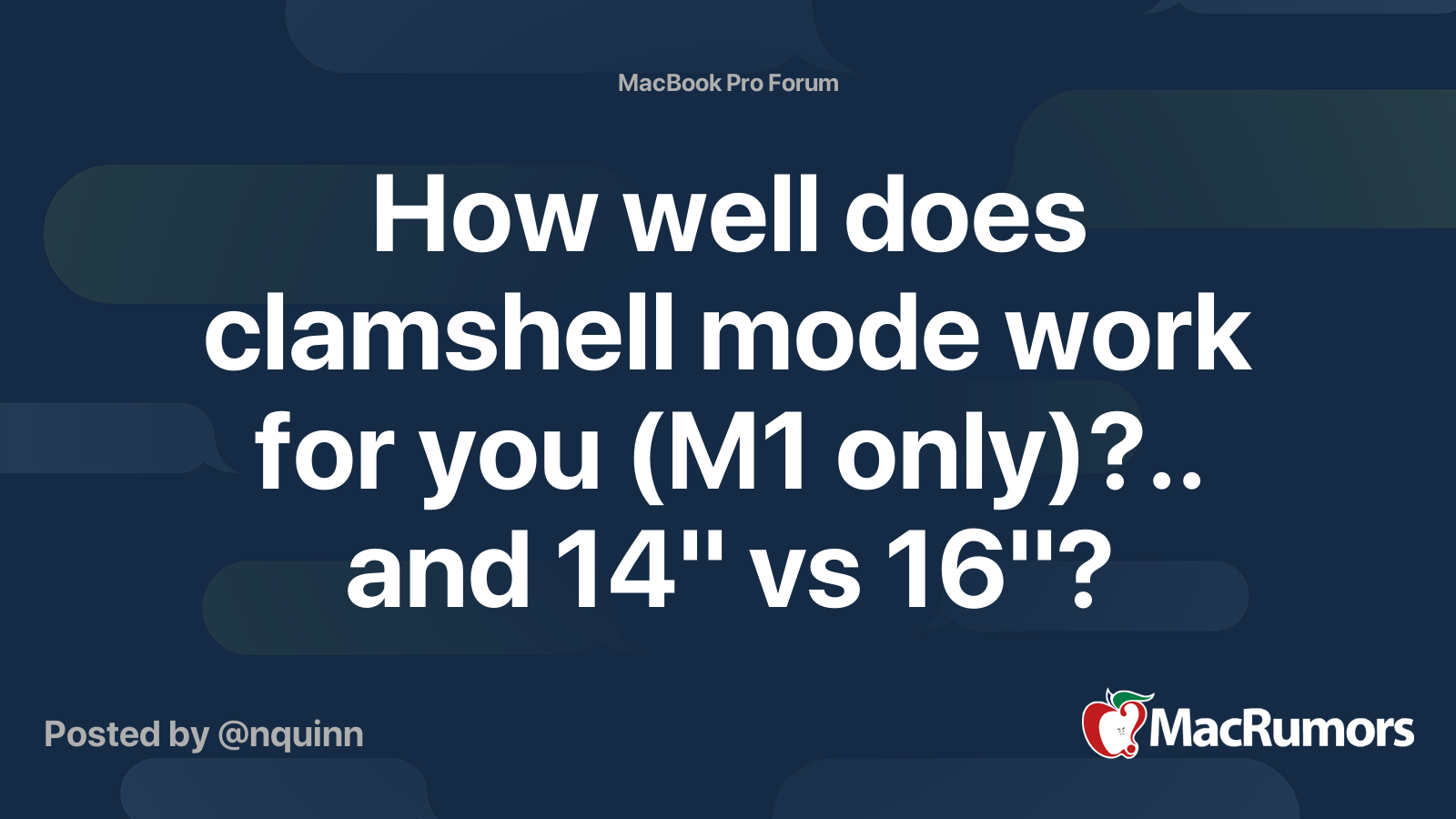 How well does clamshell mode work for you (M1 only)?.. and 14" vs 16