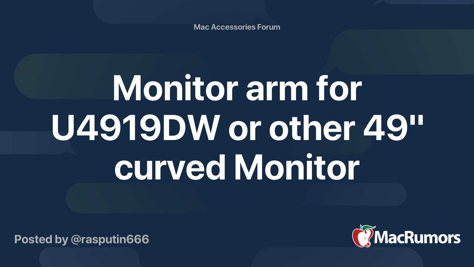 Monitor arm for U4919DW or other 49" curved Monitor MacRumors Forums