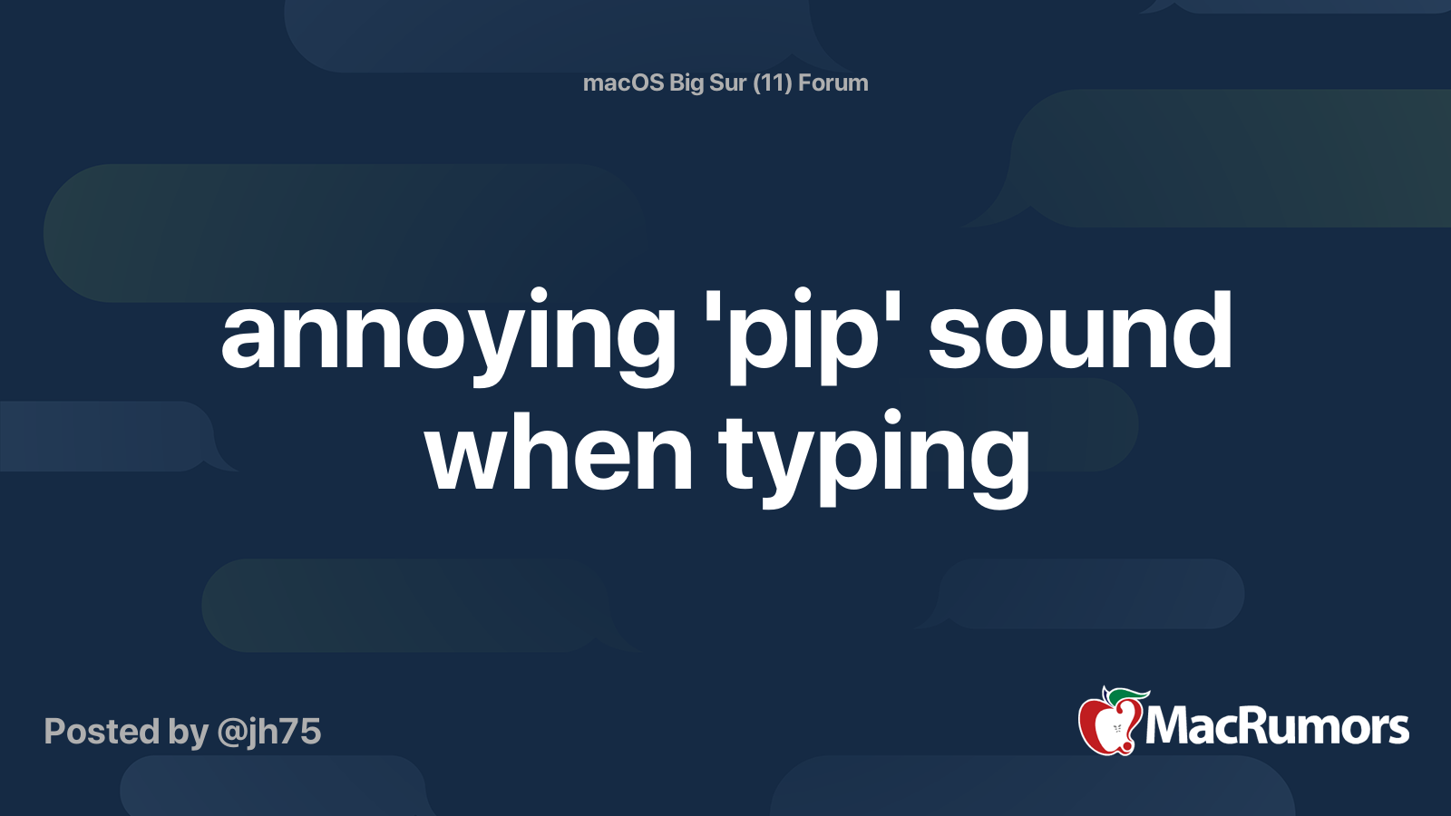 annoying 'pip' sound when typing MacRumors Forums